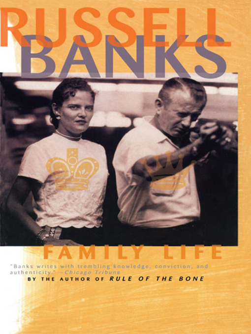 Title details for Family Life by Russell Banks - Available